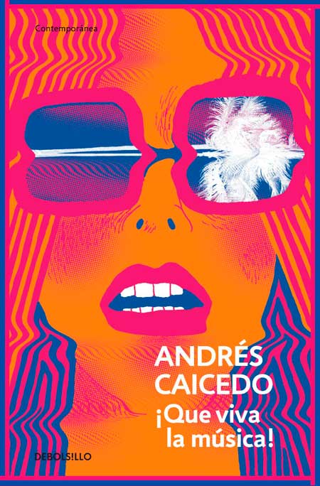 ¡Que viva la música! - Andrés Caicedo