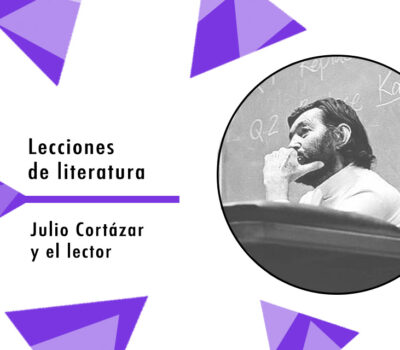 Julio Cortázar y el lector