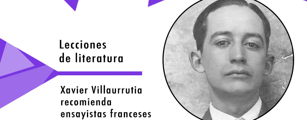 Villaurrutia recomienda ensayistas franceses