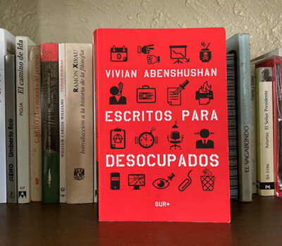 Portada del libro Escritos para desocupados de la escritora mexicana Vivian Abenshushan.